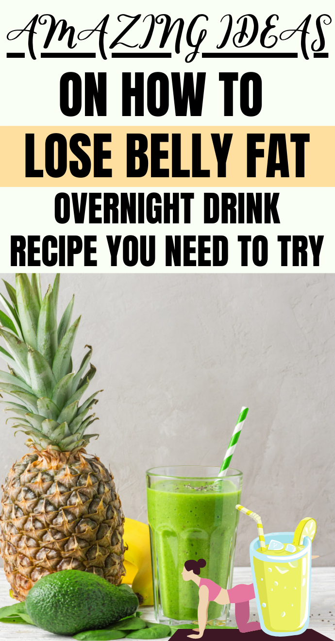 Amazing Ideas On How To Lose Belly Fat Overnight Drink Recipe You Need